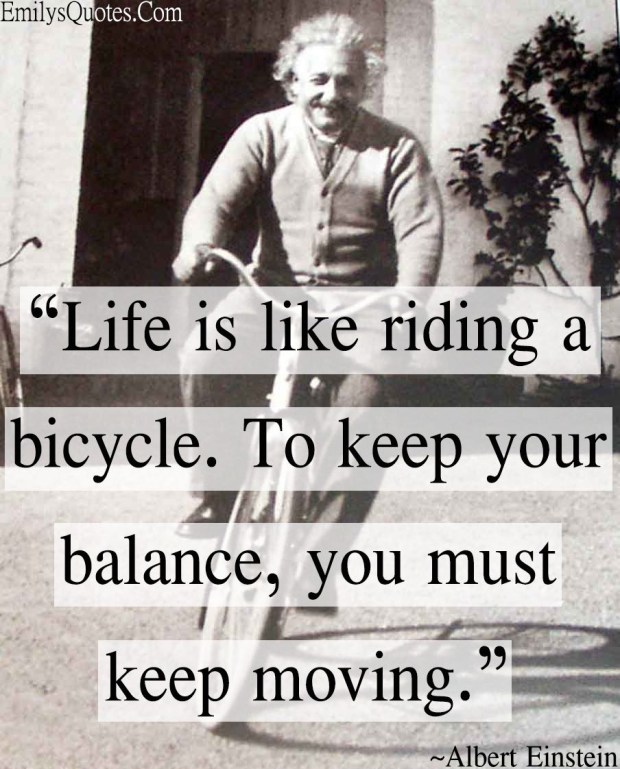 Albert Einstein Bicycle Life Quote and Emilysquotes - Life, Balance, Albert Einstein, Intelligence
